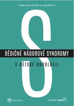Onkológia Dědičné nádorové syndromy v dětské onkologii - Viera Bajčiová