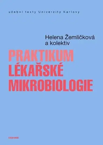 Medicína - ostatné Praktikum lékařské mikrobiologie - Helena Žemličková a kol.