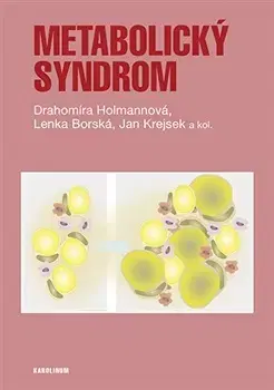Medicína - ostatné Metabolický syndrom Imunopatologické procesy a komorbidity - Lenka Borská,Drahomíra Holmannová,Jan Krejsek
