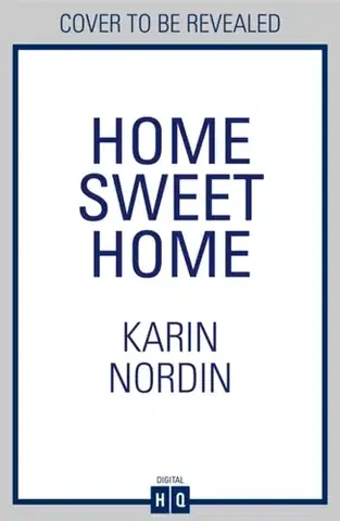 Detektívky, trilery, horory Home Sweet Home - Karin Nordin