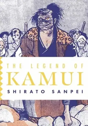 Beletria - ostatné The Legend of Kamui: Volume Three - Sanpei Shirato