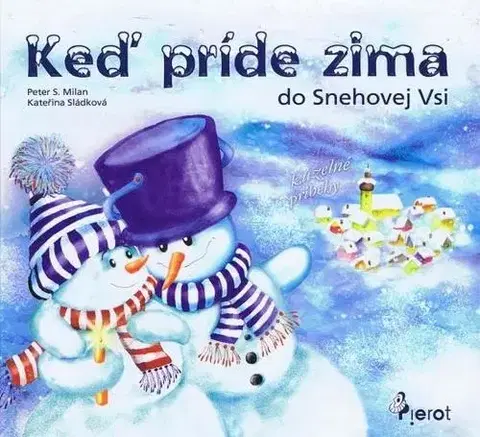 Rozprávky Keď príde zima do Snehovej Vsi - Peter S. Milan
