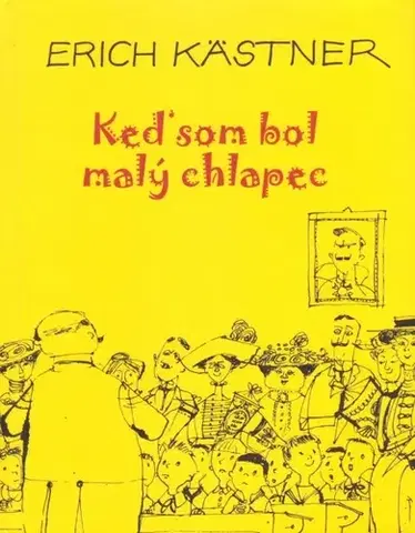 Svetová beletria Keď som bol malý chlapec - Erich Kästner