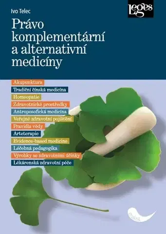 Právo - ostatné Právo komplementární a alternativní medicíny - Ivo Telec