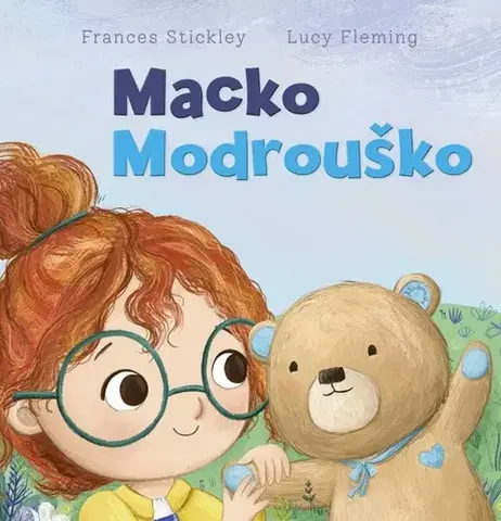Rozprávky Macko Modrouško - Frances Stickley,Lucy Fleming,Lucia Martinčeková
