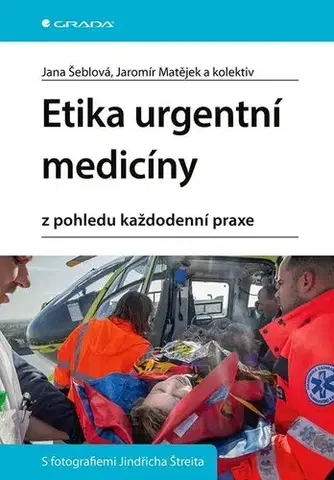 Medicína - ostatné Etika urgentní medicíny - Jana Šeblová,Kolektív autorov