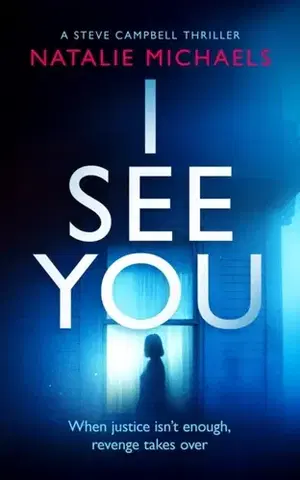 Detektívky, trilery, horory I See You - Natalie Michaels