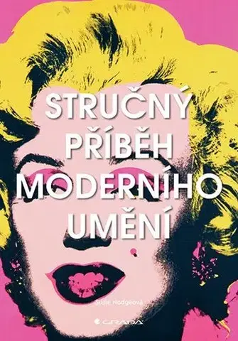 Dejiny, teória umenia Stručný příběh moderního umění - Susie Hodge