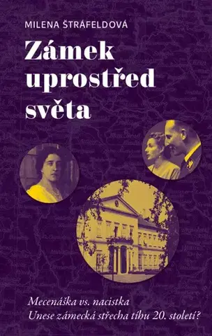 Historické romány Zámek uprostřed světa - Milena Štráfeldová