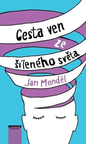 Psychológia, etika Cesta ven ze šíleného světa - Jan Mendel
