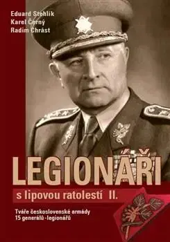 Biografie - ostatné Legionáři s lipovou ratolestí II. - Eduard Stehlík,Kolektív autorov