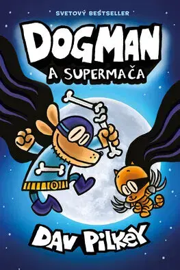 Dobrodružstvo, napätie, western Dogman 4: Dogman a Supermača - Dav Pilkey,Andrej Šútovec