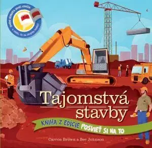 Veda a technika Tajomstvá stavby - Posvieť si na to - Bee Johnson,Carron Brown