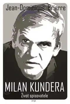 Literatúra Milan Kundera - Jean-Dominique Brierre