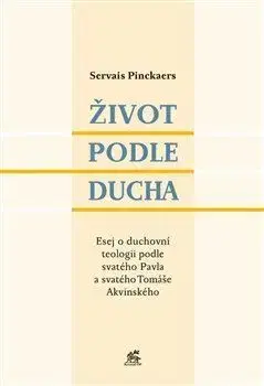Filozofia Život podle Ducha - Servais Pinckaers