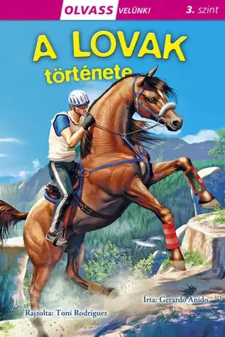 Dobrodružstvo, napätie, western Olvass velünk! (3) - A lovak története - Gerardo Anido,Toni Rodríguez,Márta Mayer