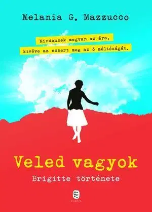 Beletria - ostatné Veled vagyok - Brigitte története - Mazzucco G. Melania