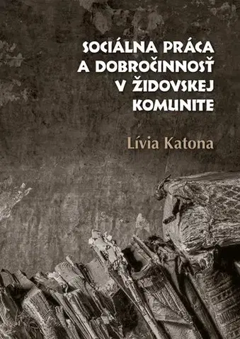 Judaizmus Sociálna práca a dobročinnosť v židovskej komunite - Lívia Katona