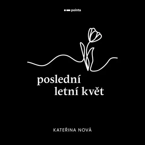 Poézia Poslední letní květ - Kateřina Nová
