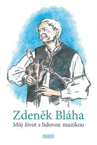 Film, hudba Můj život s lidovou muzikou - Zdeněk Bláha