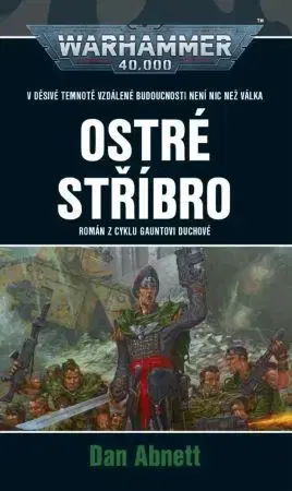 Sci-fi a fantasy Warhammer 40 000 - Ostré stříbro - Dan Abnett