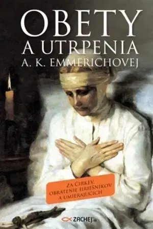 Kresťanstvo Obety a utrpenia A. K. Emmerichovej - Anna Katarína Emmerichová