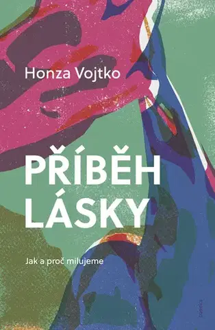 Psychológia, etika Příběh lásky - Honza Vojtko