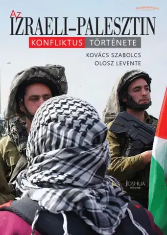 Svetové dejiny, dejiny štátov Az Izraeli-Palesztin konfliktus története - Kovács Szabolcs