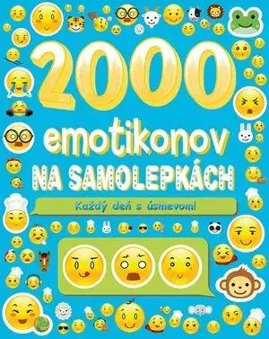 Nalepovačky, vystrihovačky, skladačky 2000 emotikonov na samolepkách - Kolektív autorov