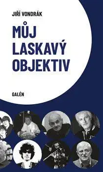 Osobnosti Můj laslavý objektiv, 2. vydání - Jiří Vondrák