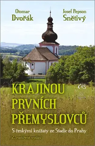 Svetové dejiny, dejiny štátov Krajinou prvních Přemyslovců, 2. vydanie - Otomar Dvořák,Josef Pepson Snětivý