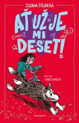 Rozprávky Ať už je mi deset! - Zuzana Štelbaská