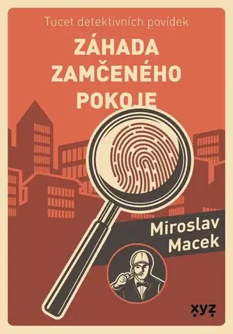 Detektívky, trilery, horory Záhada zamčeného pokoje - Miroslav Macek