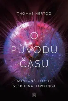 Astronómia, vesmír, fyzika O původu času - Thomas Hertog