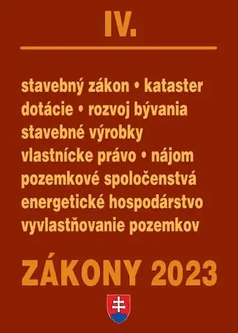 Zákony, zbierky zákonov Zákony 2023 IV. - Stavebné zákony a predpisy - Kolektív autorov