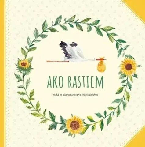 Denník dieťatka Ako rastiem - Kniha pre zaznamenávanie môjho detstva