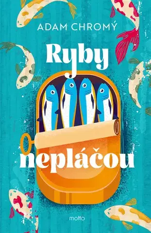 Česká beletria Ryby nepláčou - Adam Chromý