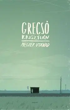 Beletria - ostatné Megyek utánad - Krisztián Grecsó