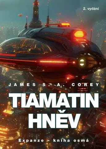Sci-fi a fantasy Expanze 8: Tiamatin hněv, 2. vydání - James S. A. Corey