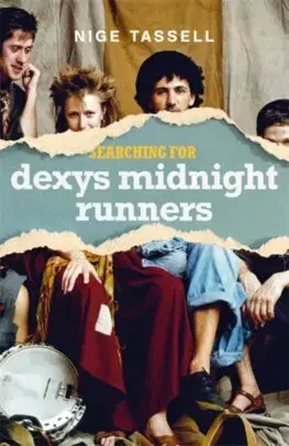 Hudba - noty, spevníky, príručky Searching for Dexys Midnight Runners - Nige Tassell