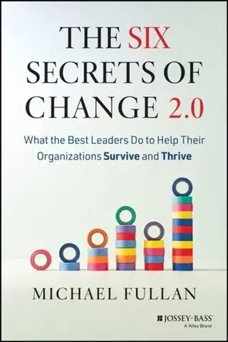 Učebnice, slovníky The Six Secrets of Change 2.0 - Michael Fullan
