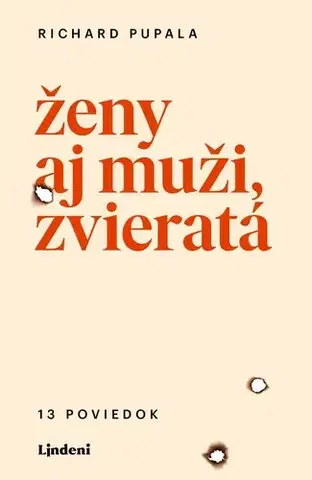 Slovenská beletria Ženy aj muži, zvieratá - Richard Pupala