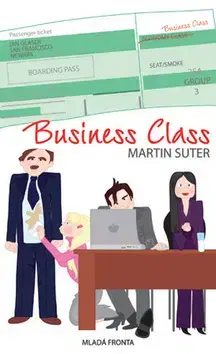 Biografie - Životopisy Business Class - Těžký život manažerů – Hamletů dneška - Martin Suter,Tomáš Kafka
