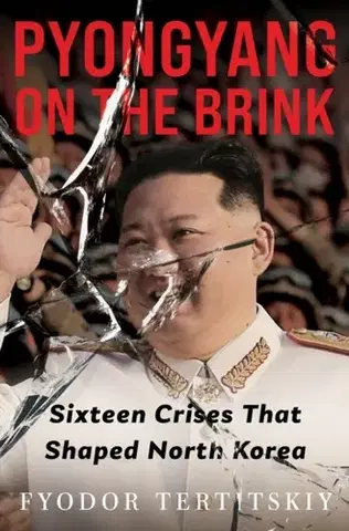 Politológia Pyongyang on the Brink - Fyodor Tertitskiy