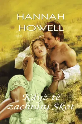 Historické romány Když tě zachrání skot - Hannah Howell