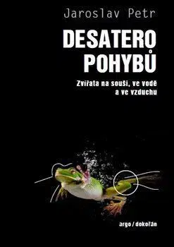 Biológia, fauna a flóra Desatero pohybů - Petr Jaroslav