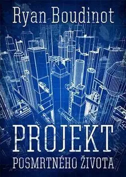 Sci-fi a fantasy Projekt posmrtného života - Ryan Boudinot