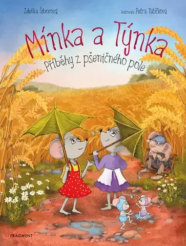 Rozprávky Mínka a Týnka – Příběhy z pšeničného pole - Zdeňka Šiborová
