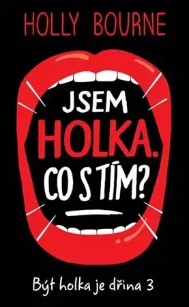 Young adults Jsem holka. Co s tím? - Být holka je dřina 3 - Bourne Holly