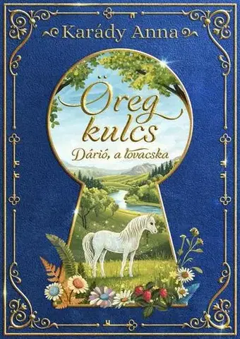 Rozprávky Öreg kulcs - Anna Karády